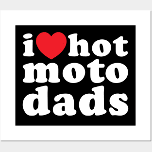 i love hot moto dads (white) Posters and Art